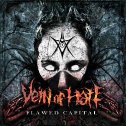 Vein Of Hate : Flawed Capital